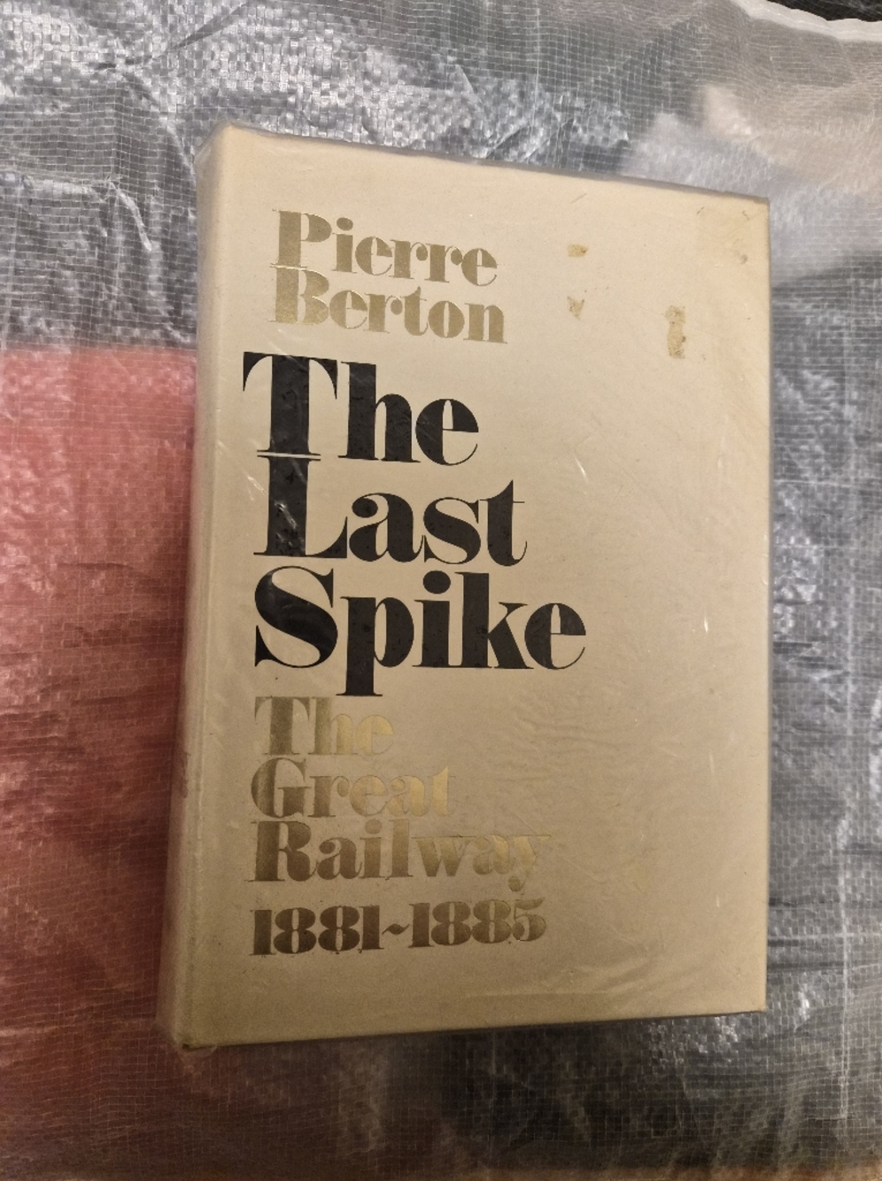 The Last Spike By Pierre Berton